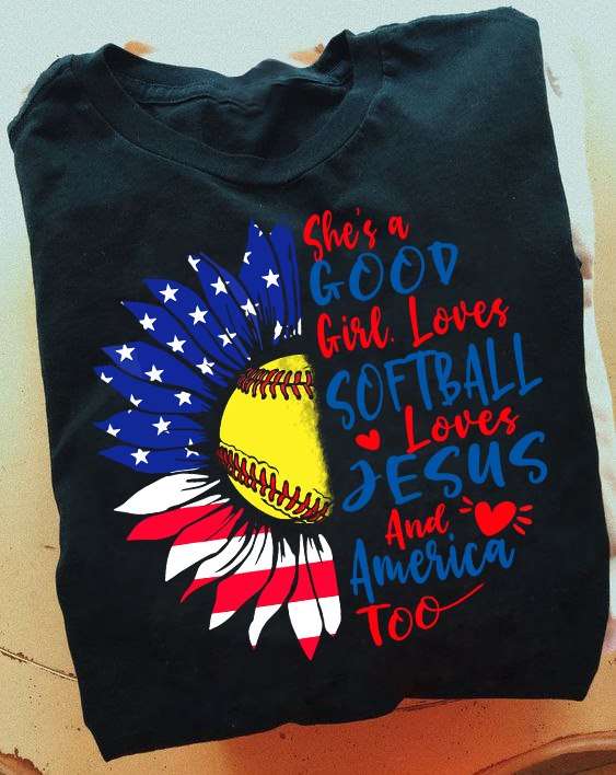 She's a good girl loves softball, loves Jesus and America too - American softball girl, Jesus the god