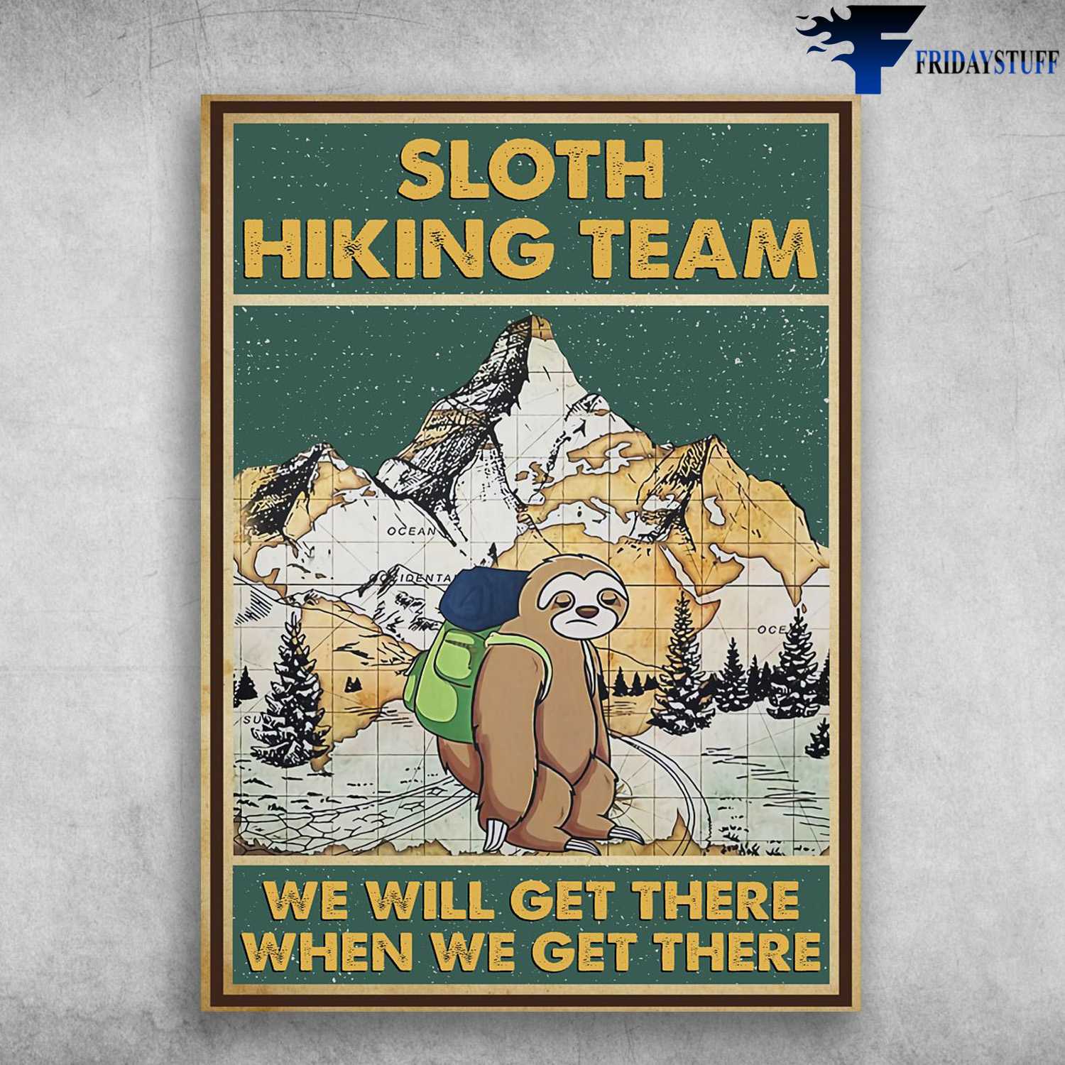 Sloth Hiking Team - We Will Get There, When We Get There, Mountain Hiking