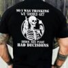 So I was thinking we should get drunk and make bad decisions - Skull and wine