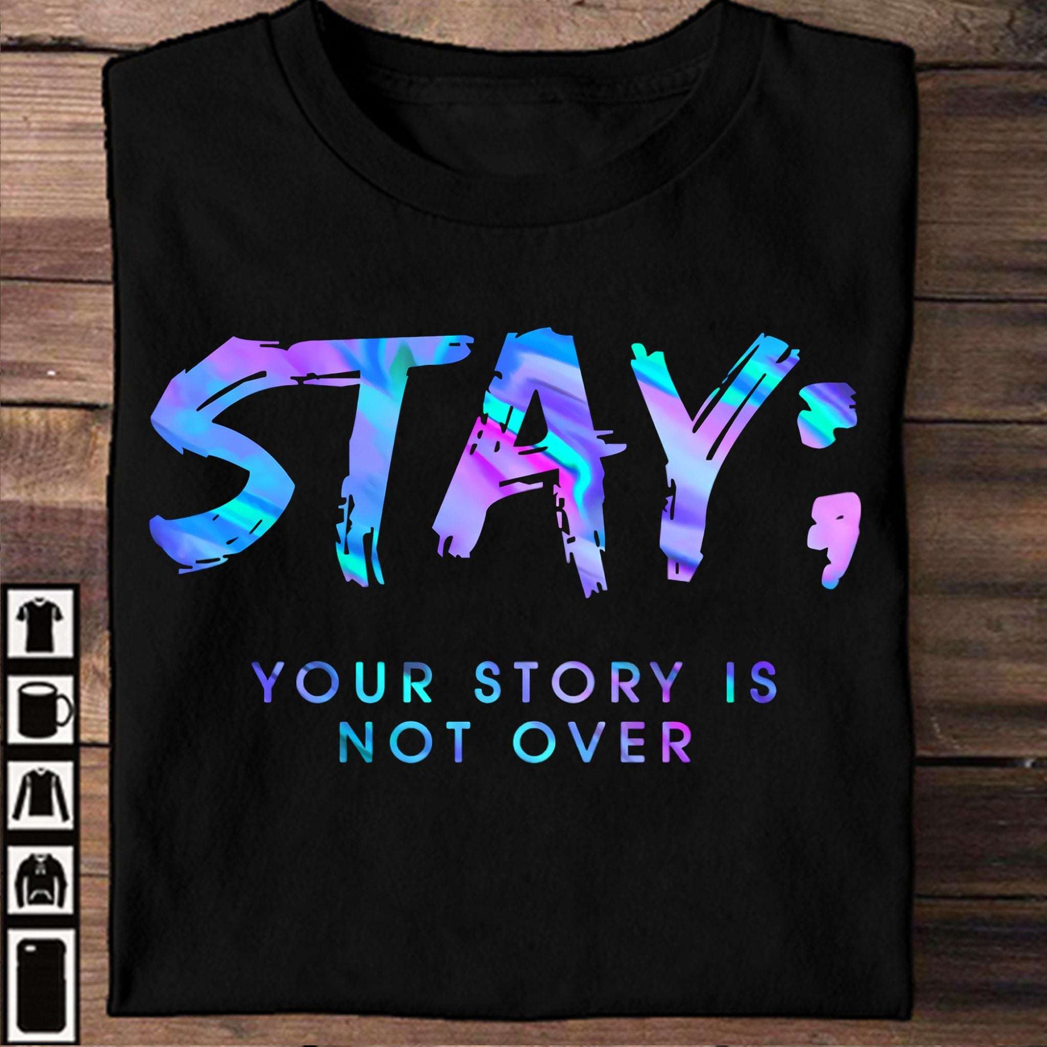 Stay your story is not over - Suicide prevetion awareness, your life matters