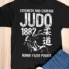 Strength and courage - Judo 1882, Honor faith power, Judo training