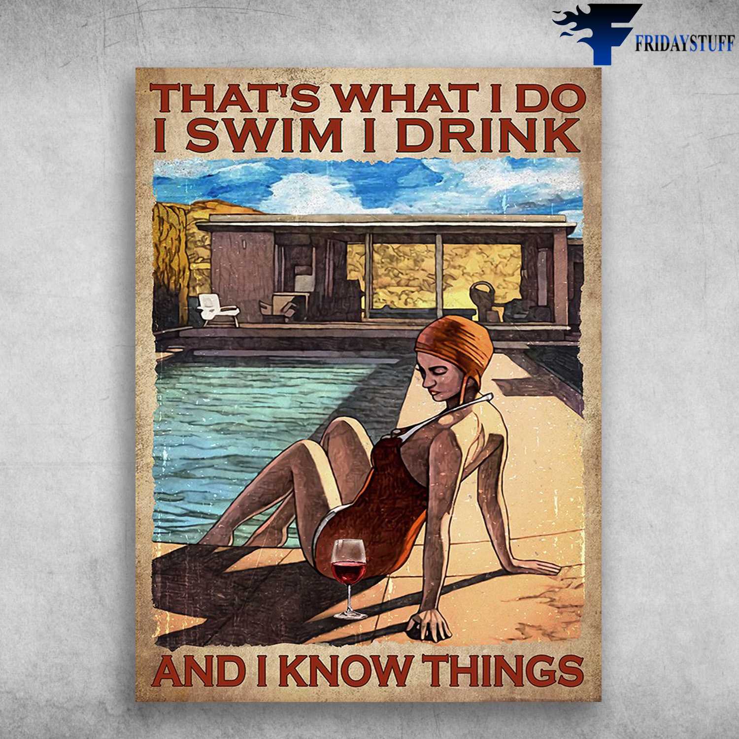 Swimming Girl, Drinkk Wine - That's What I Do, I Swim, I Drink, And I Know Things
