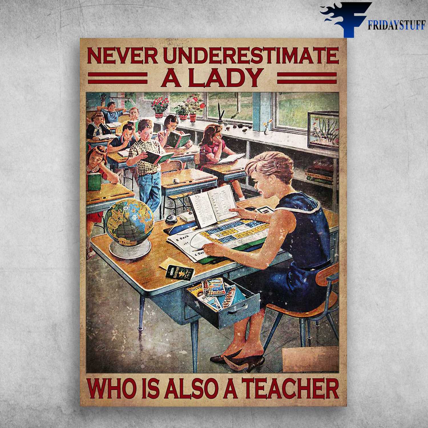 Teacher Teaching, Back To School - Never Underestimate A Lady, Who Is Also A Teacher