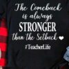 The comeback is always stronger than the setback - Teacher life, teacher the job