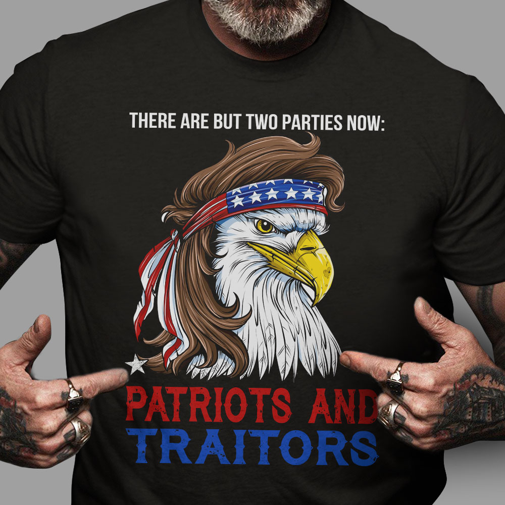 There are but two parties now - Patriots and traitors, America eagle symbol
