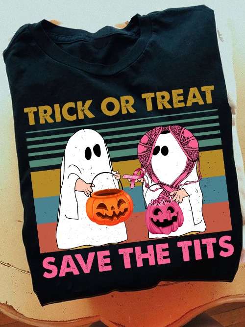 Trick or treat, save the tits - Breast cancer awareness, halloween white ghost costume