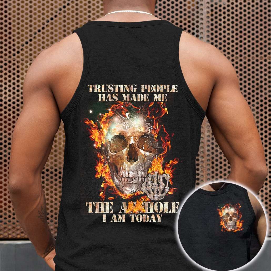 Trusting people has made me the asshole I am today - Flame evil skull