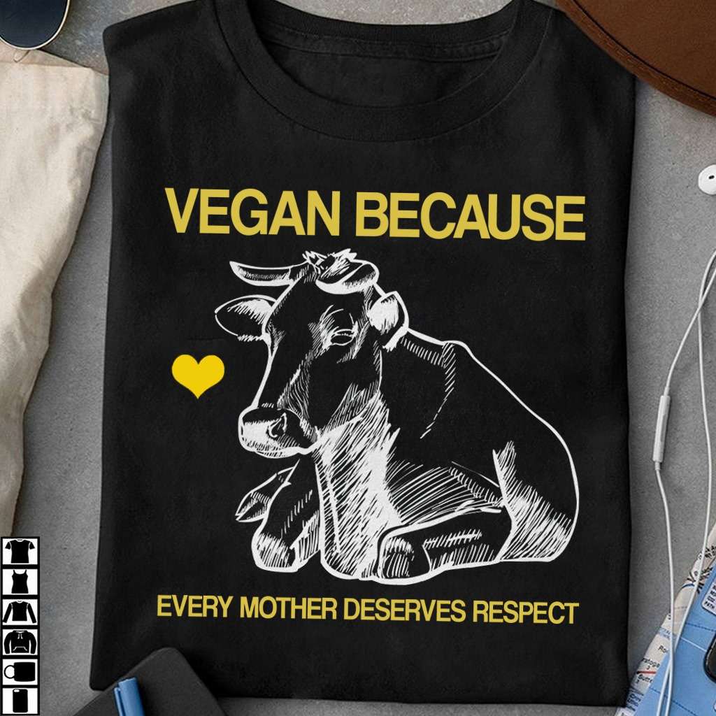 Vegan because every mother deserves respect - Mother milk cow