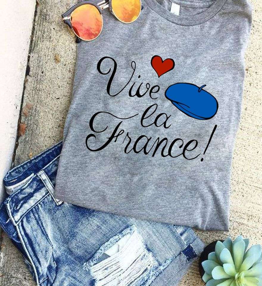 Vive la France - The french people, France the beautiful country
