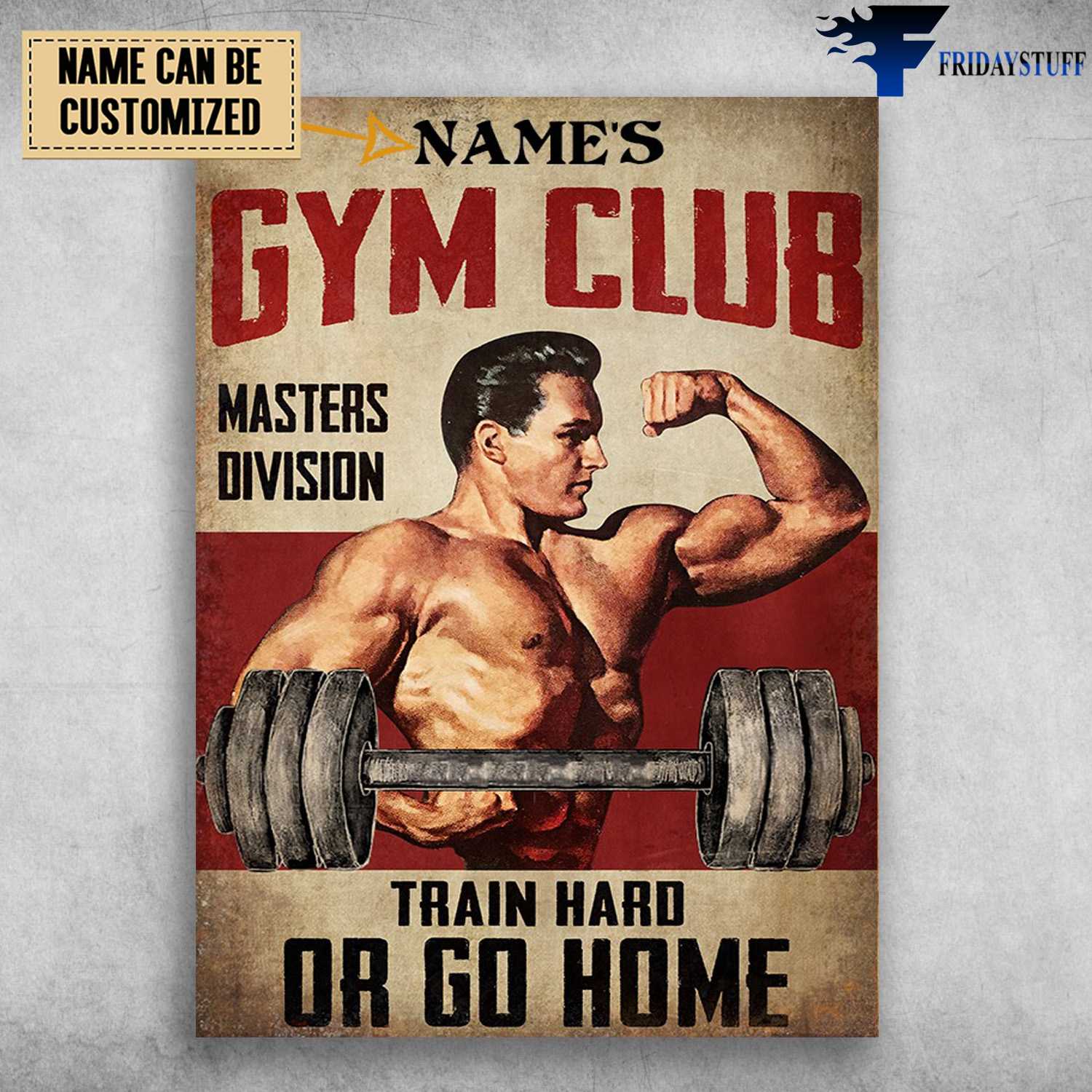 Weightlifting Man, Gym Lover, Gym Club, Masters Division, Train Hard Or Go Home