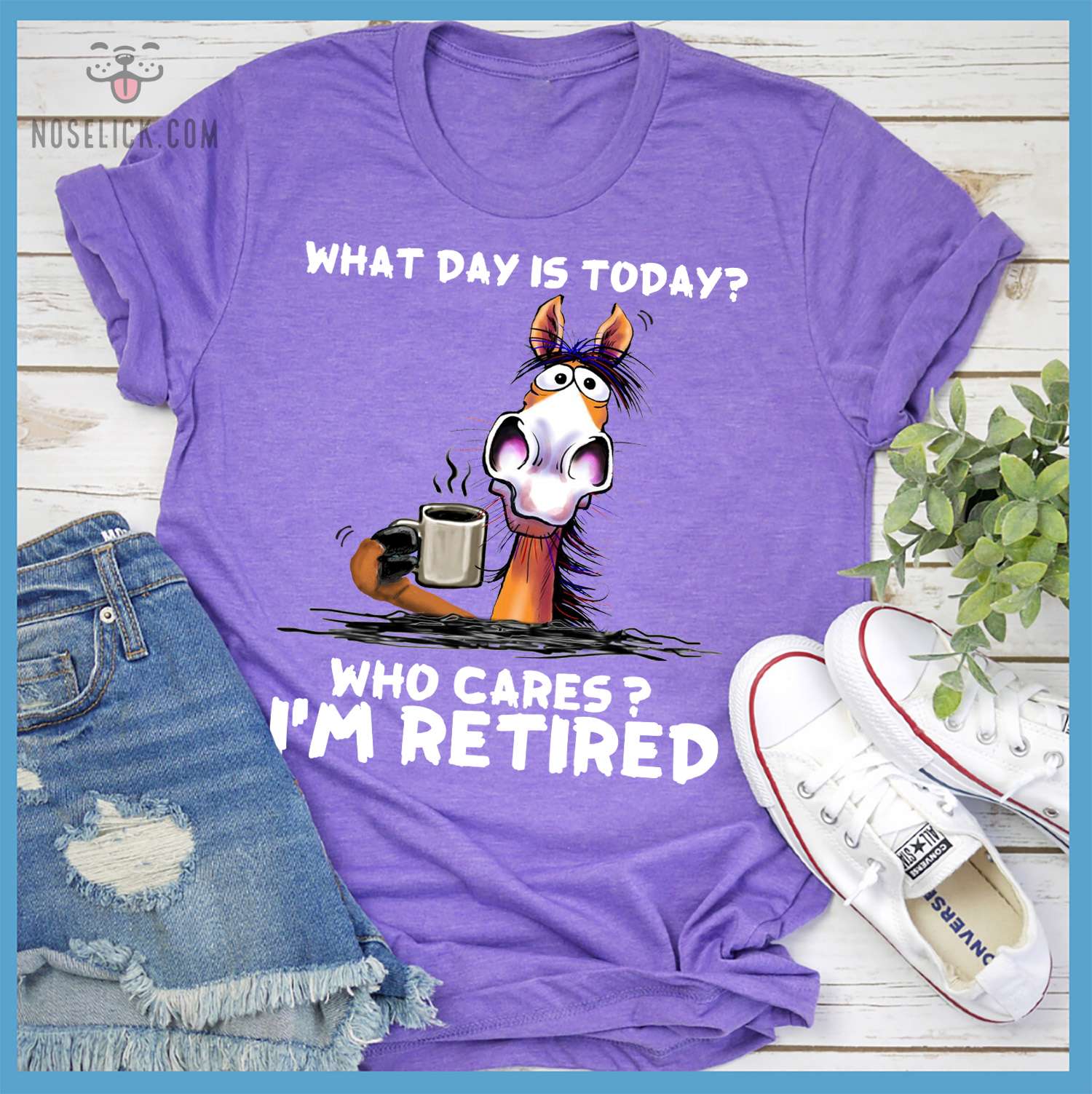 What day is today who cares I'm retired - Retired people, horse with coffee
