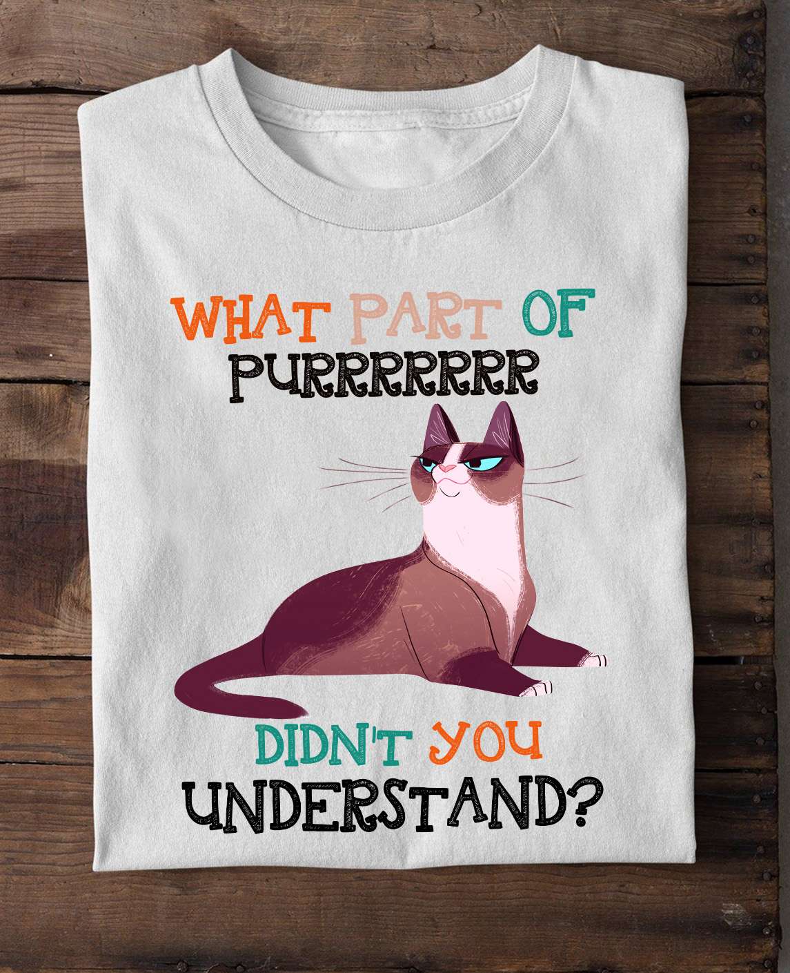 What part of purrrrr didn't you understand - Pur cat, gorgeous cat