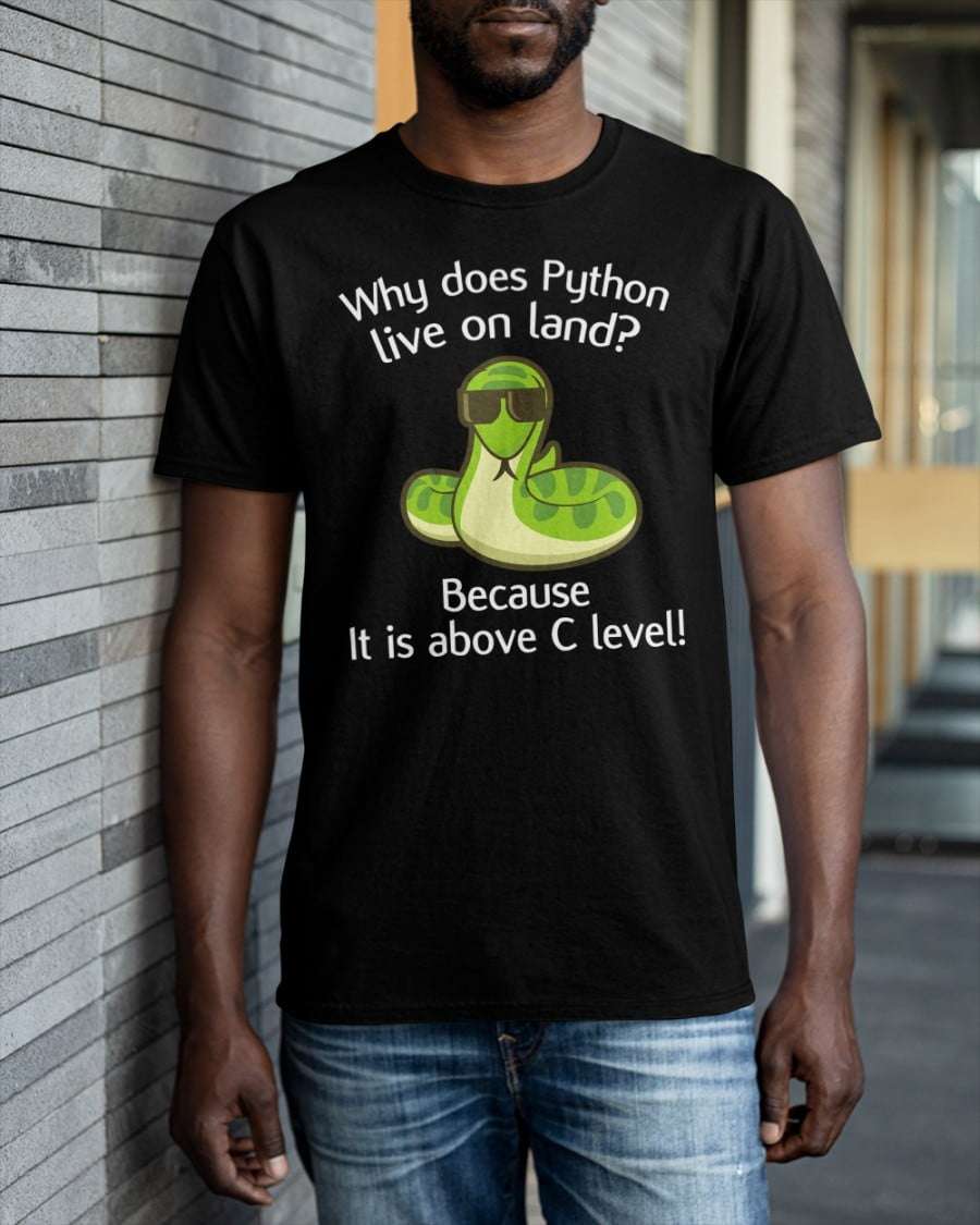 Why does Python live on land Because it is above C level - Python snake