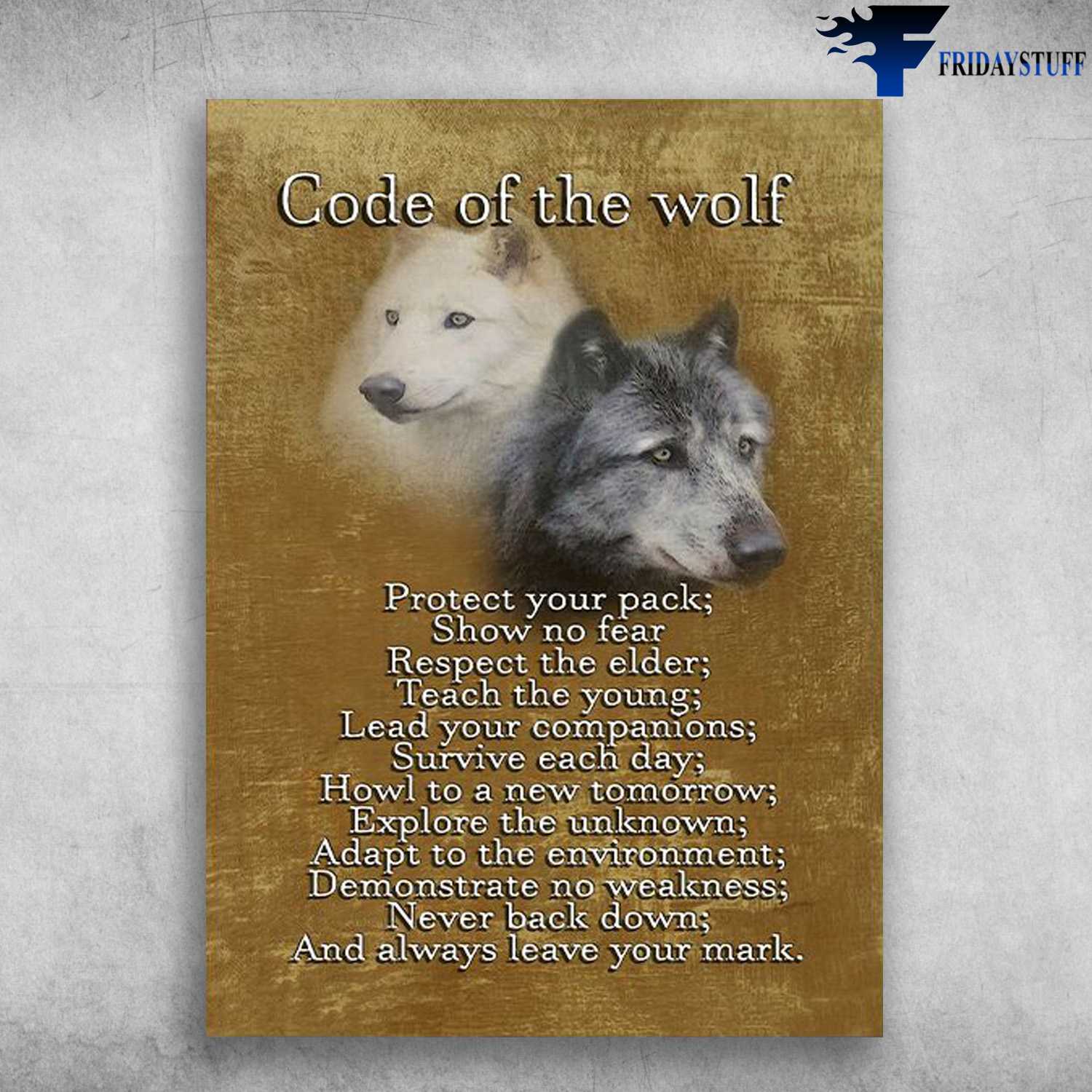Wolf Couple, Code Of The Wolf - Protect Your Pack, Show No Fear, Respect The Elder, Teach The Young, Lead Your Companions, Survive Each Day, Howl To A New To Morrow, Explore The Unknow
