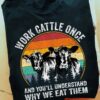Work cattle once and you'll understand why we eat them - Farmer works, cow work cattle