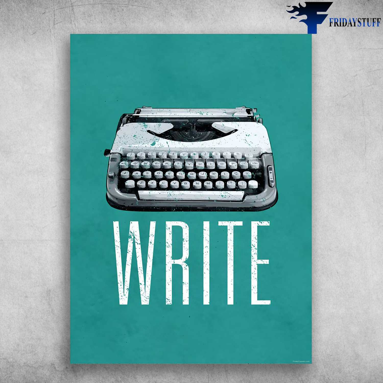 Writer Poster, Office Typewriter - Write Lover, Gift For Officer