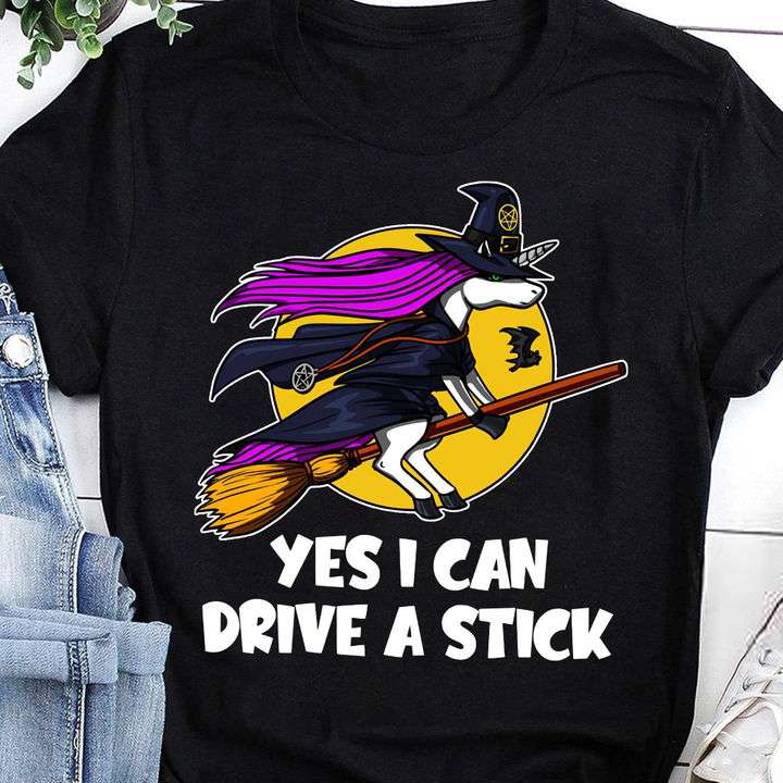 Yes I can drive a stick - Unicorn witch driving stick, unicorn evil witch
