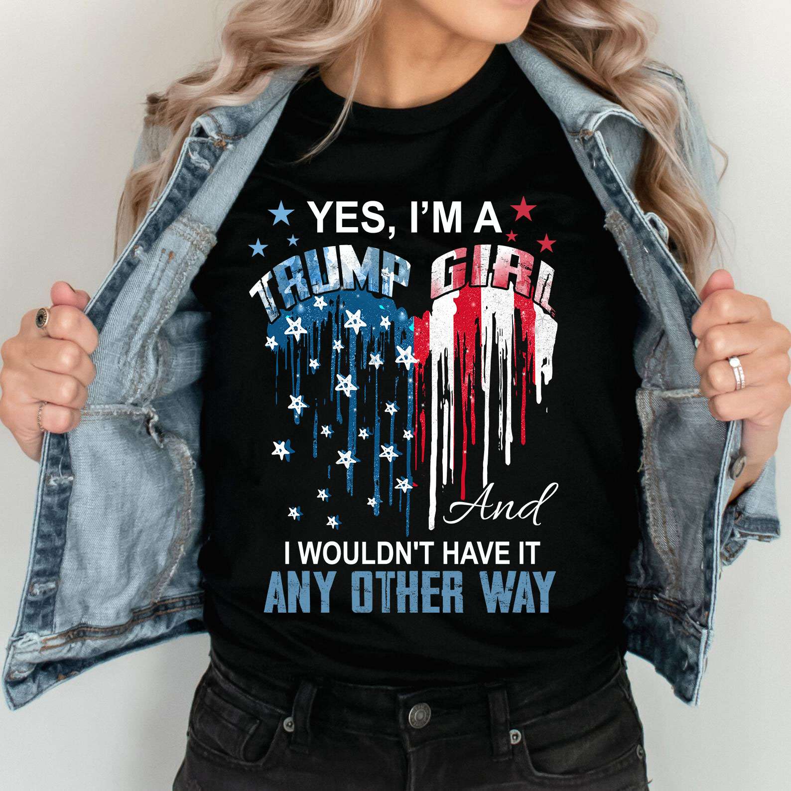Yes, I'm a Trump girl and I wouldn't have it any other way - Supporting Donald Trump, America president
