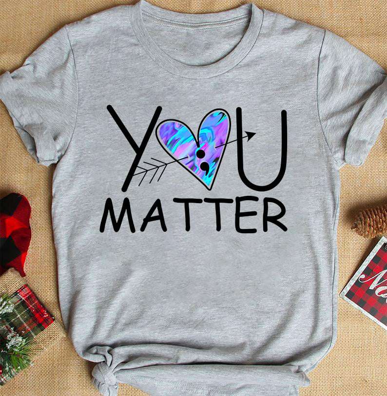 You matter - Your life matters, suicide prevention awareness month
