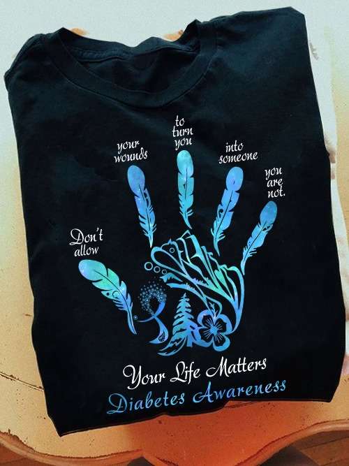 Your life matters - Diabetes awareness, feather hand