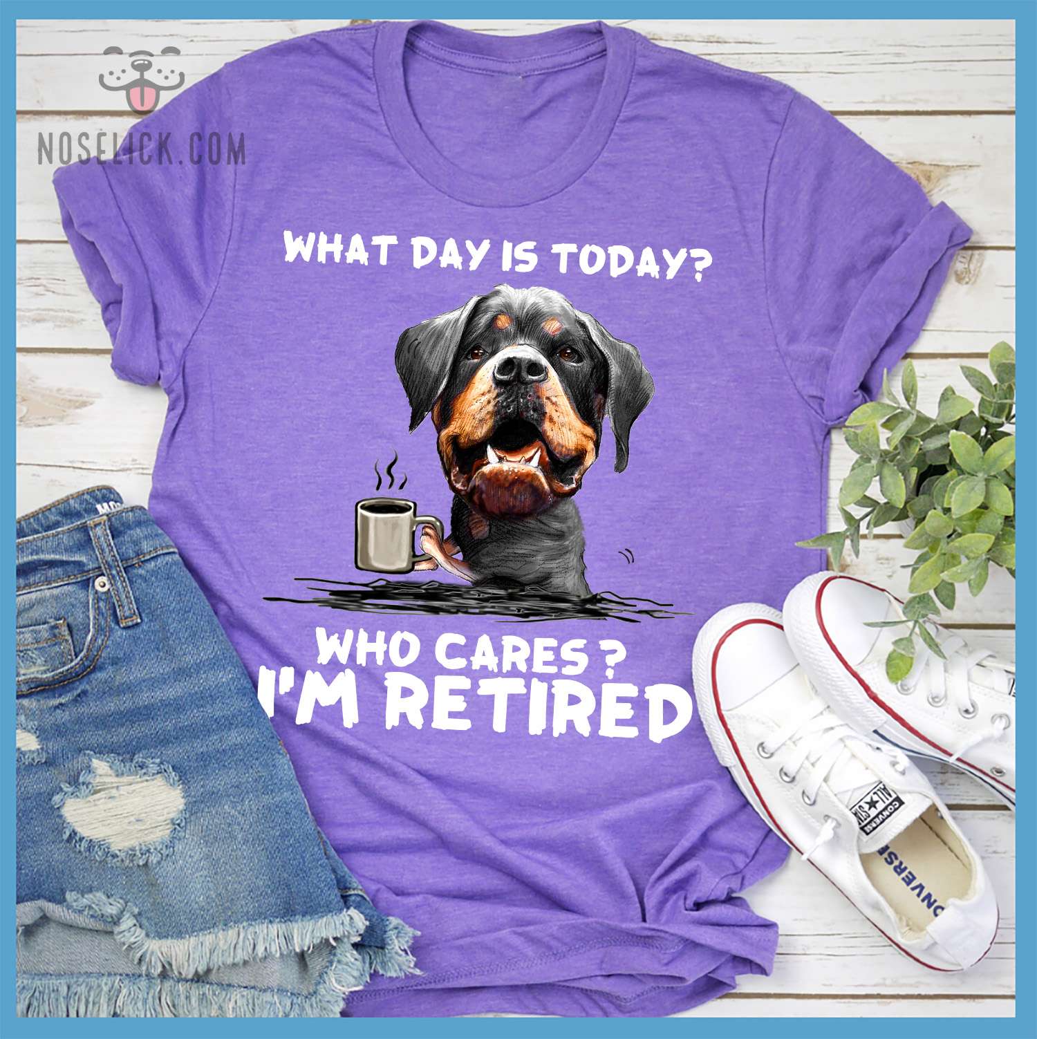 Rottweiler Coffee - What day is today? Who cares? I'm retired