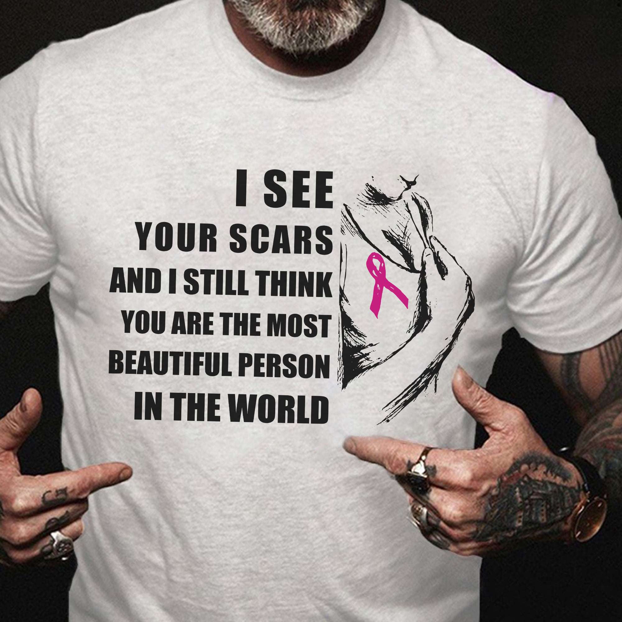Breast Cancer Awareness - I see your scars and i still think you are the most