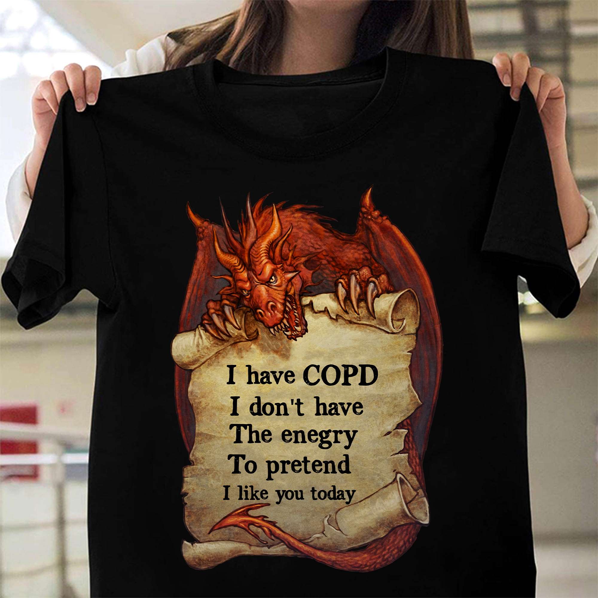 COPD Dragon - I have COPD i don't have the enegry to pretend i like you today