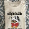 Owl Read Book - The test of a good book is dreading to read the last chapter