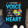 Autism Awareness - I am his voice he is my heart