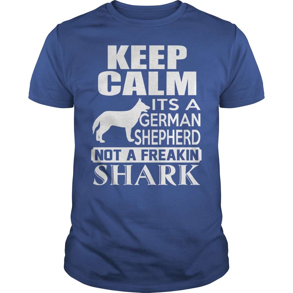 Keep Calm its a german shepherd not a freakin shark