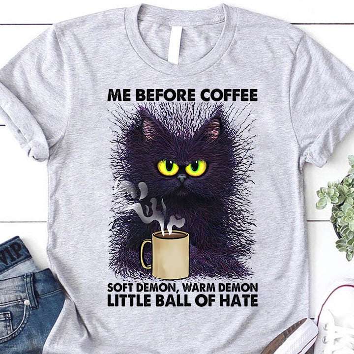 Black Cat Coffee - Me before coffee soft demon warm demon little ball of hate