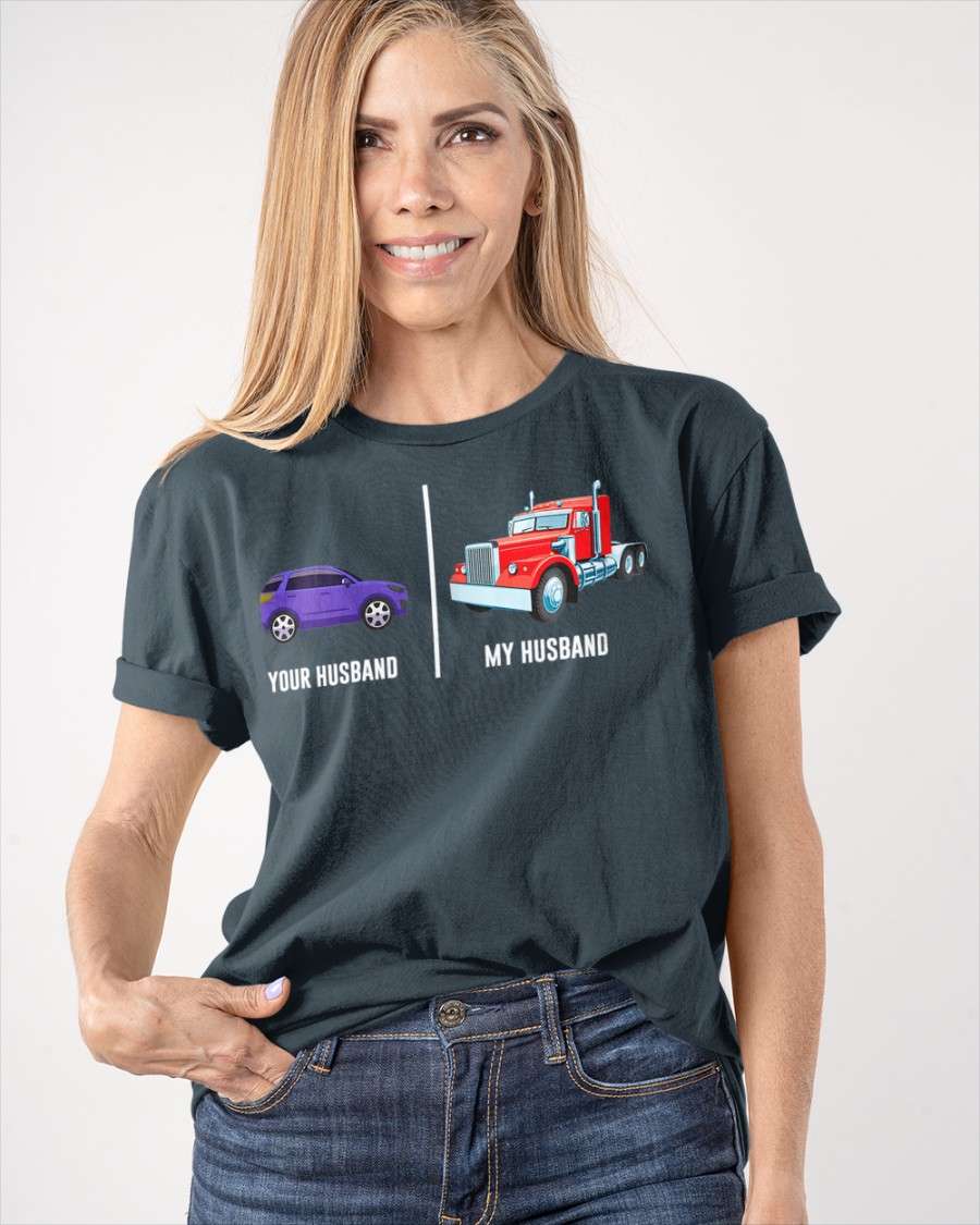 Truck Husband - Your husband my husband