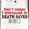 Don't worry i specialize in death saves