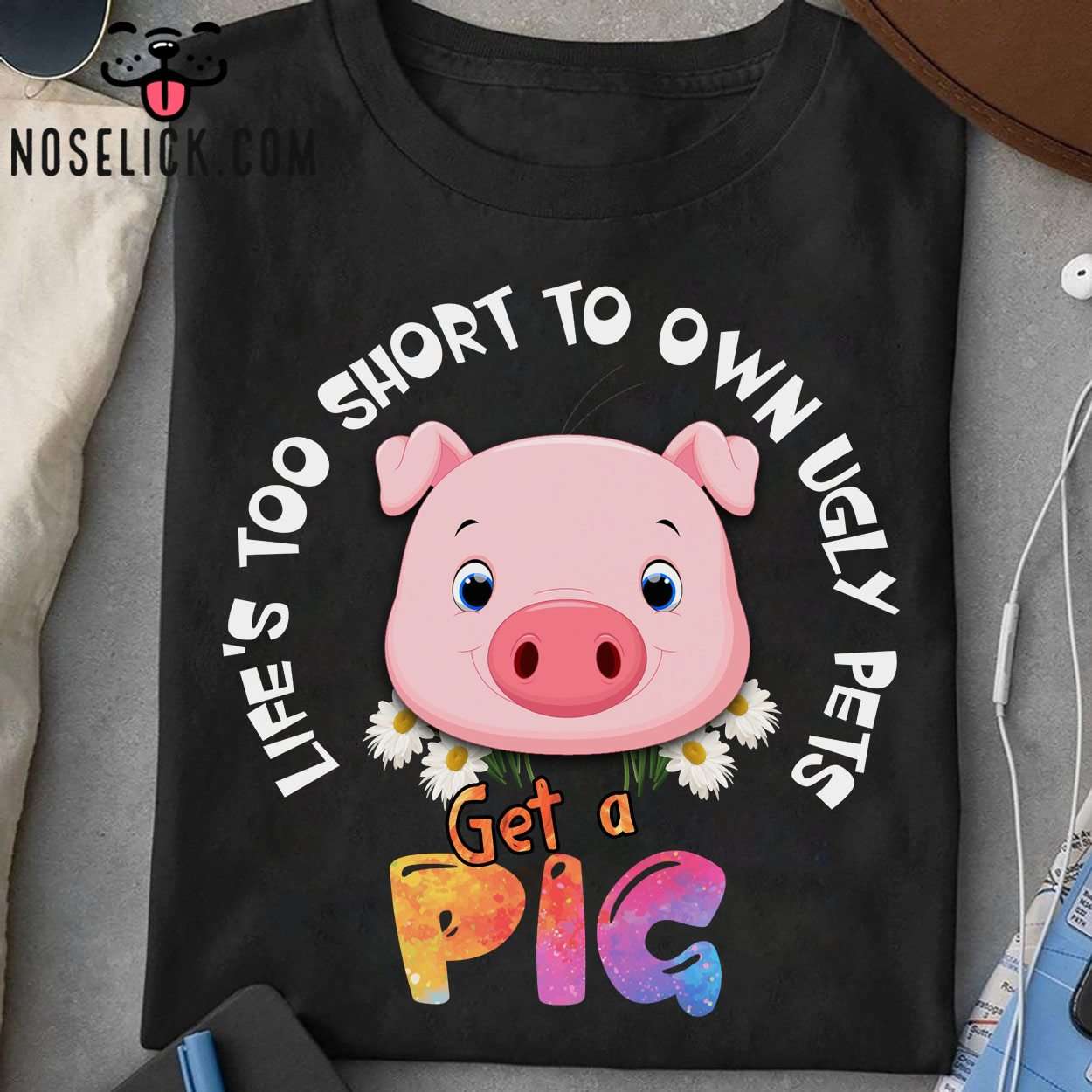Love Piggy - Life's too short to own ugly pets get a pig