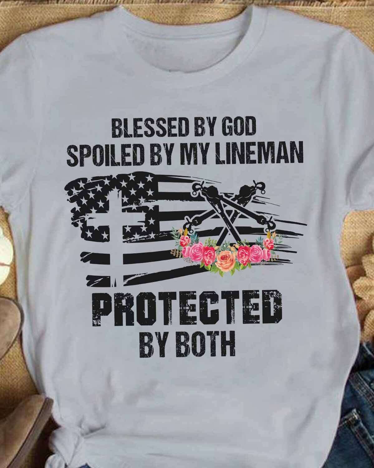 America Lineman, God Lineman - Blessed by god spoiled by my lineman protected by both