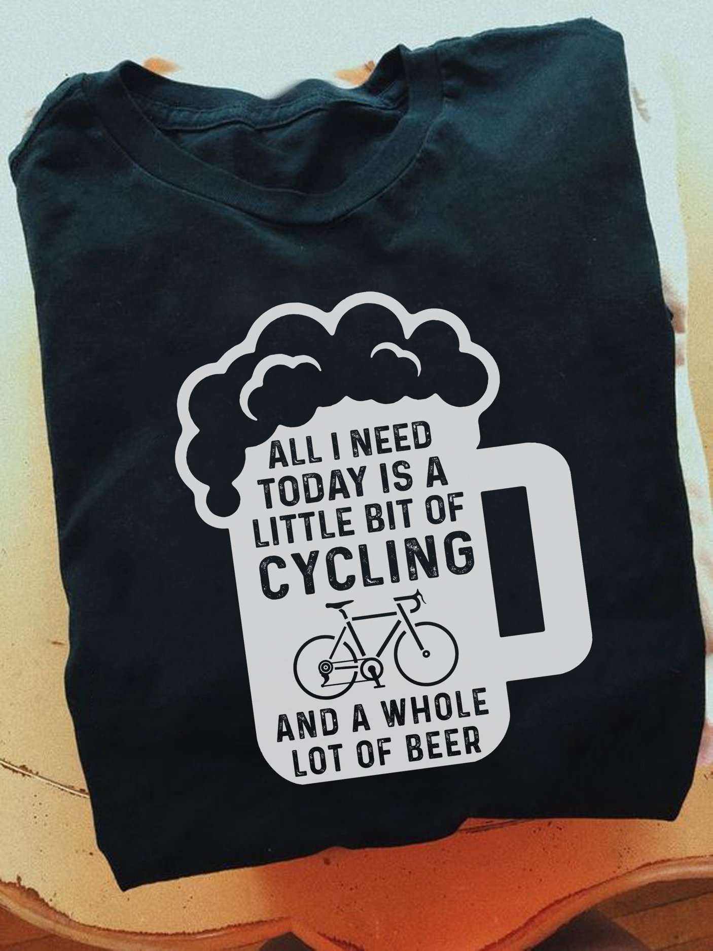 Beer Cycling - All i need today is a little bit of cycling and a whole lot of beer