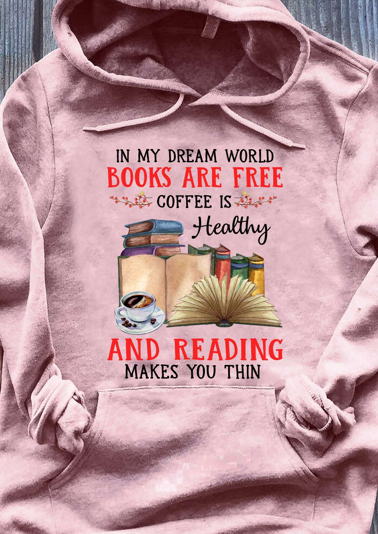 Books Coffee - In my dream world books are free coffee is healthy and reading makes you thin
