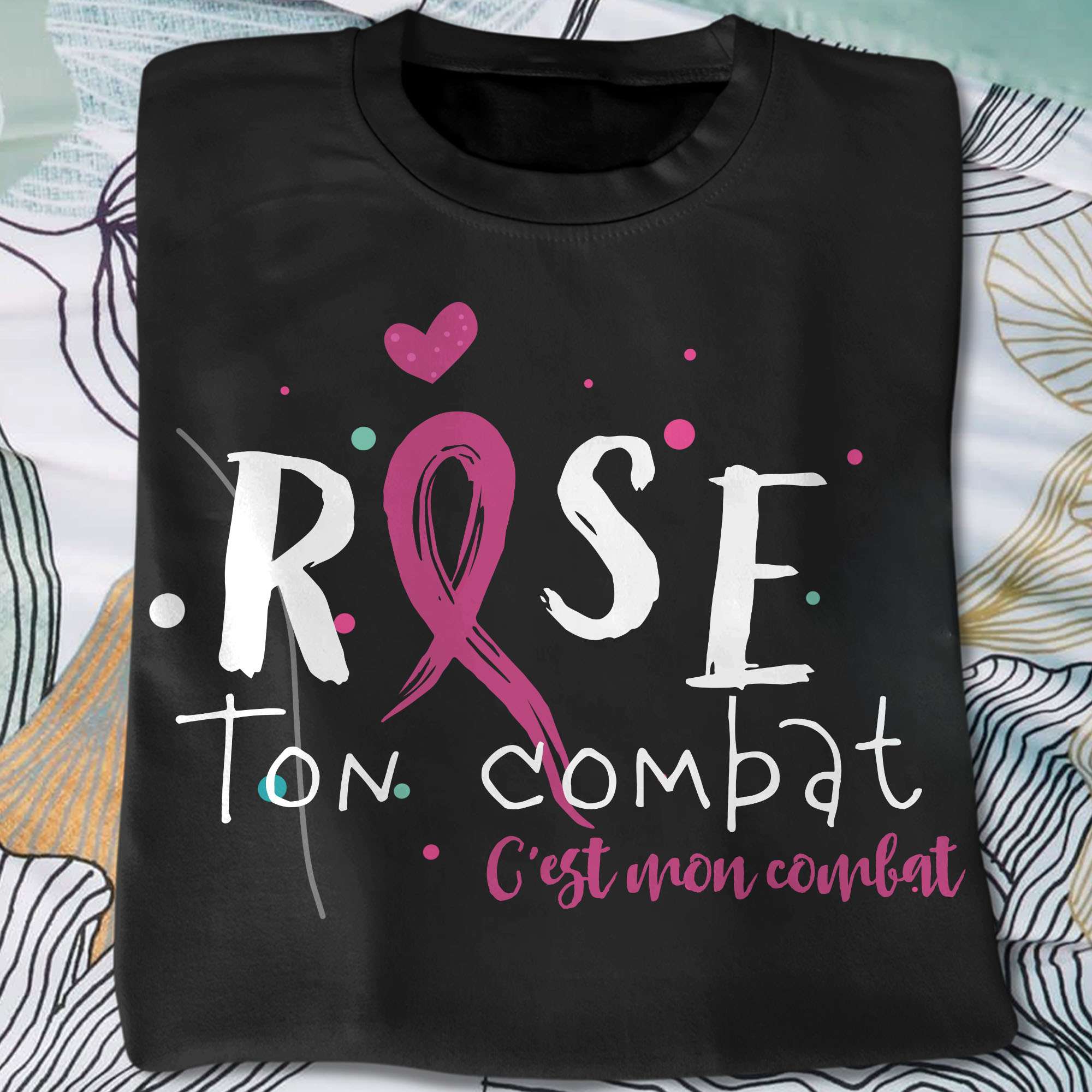 Breast Cancer Ribbon - Rose ton combat ç'est mon combat