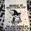 Witch Owl - Buckle up buttercup you just flipped my witch switch