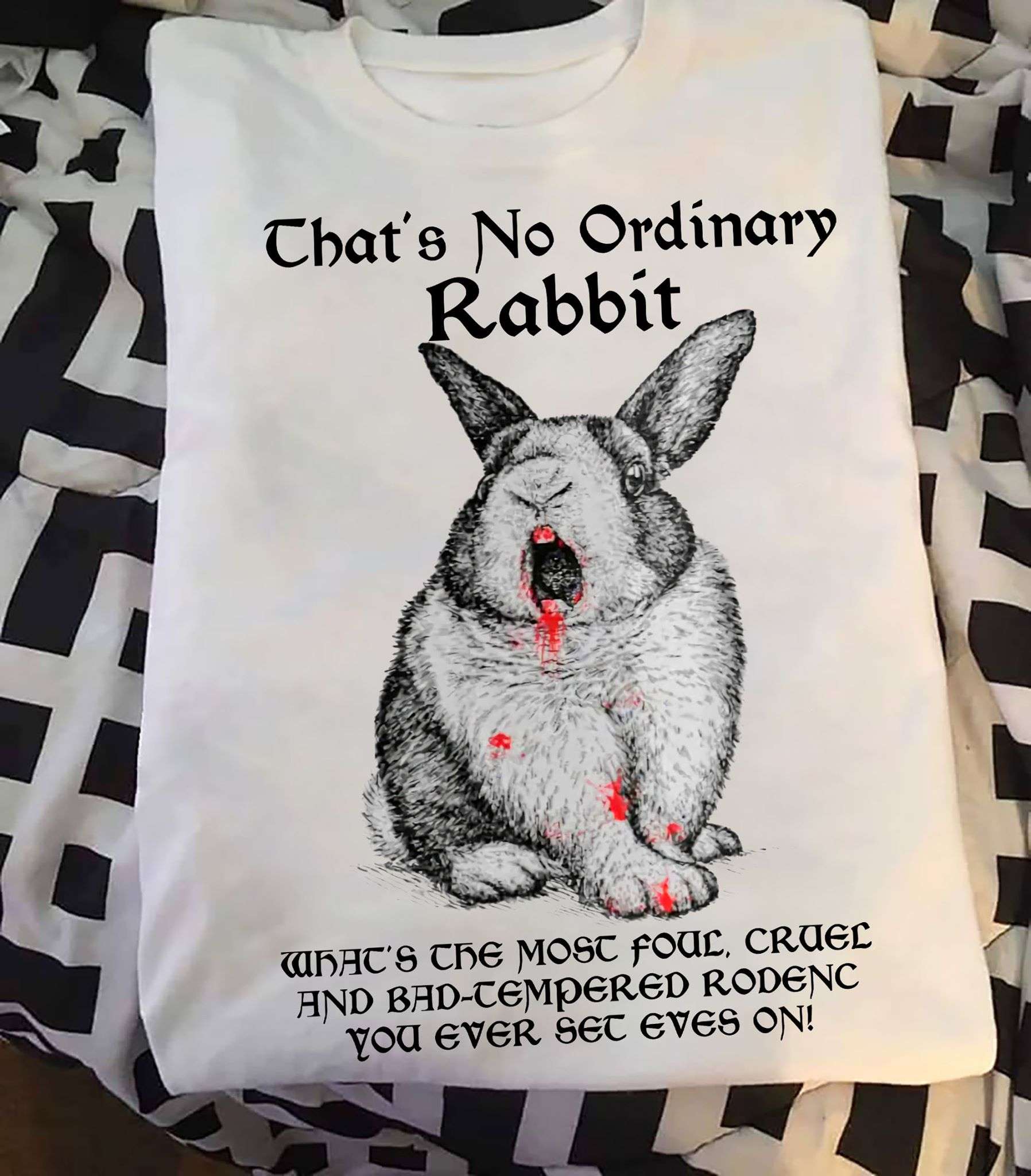 Bad Rabbit - that's no ordinary rabbit what's the most fol, cruel and bad tempered
