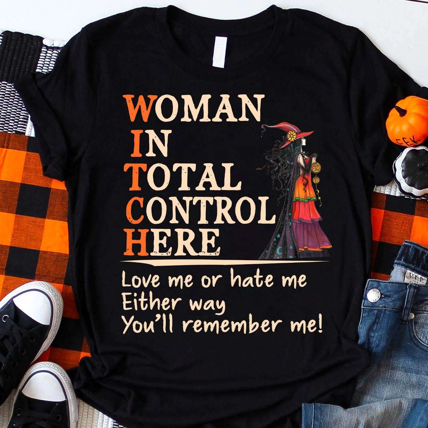 Witch Woman - Woman in total control here love me or hate me either way you'll remember me