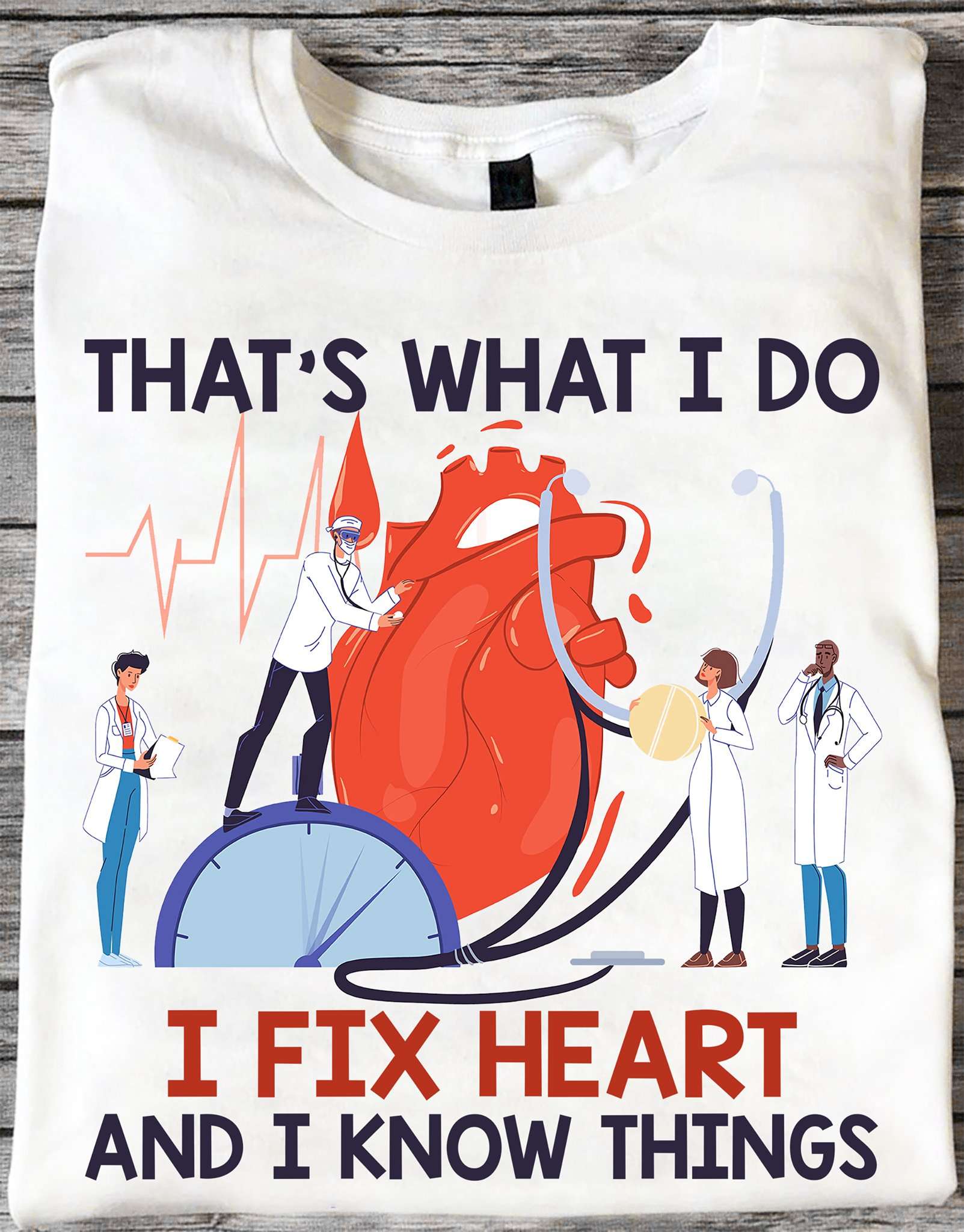 Heart Disease Doctor - That's what i do i fix heart and i know things