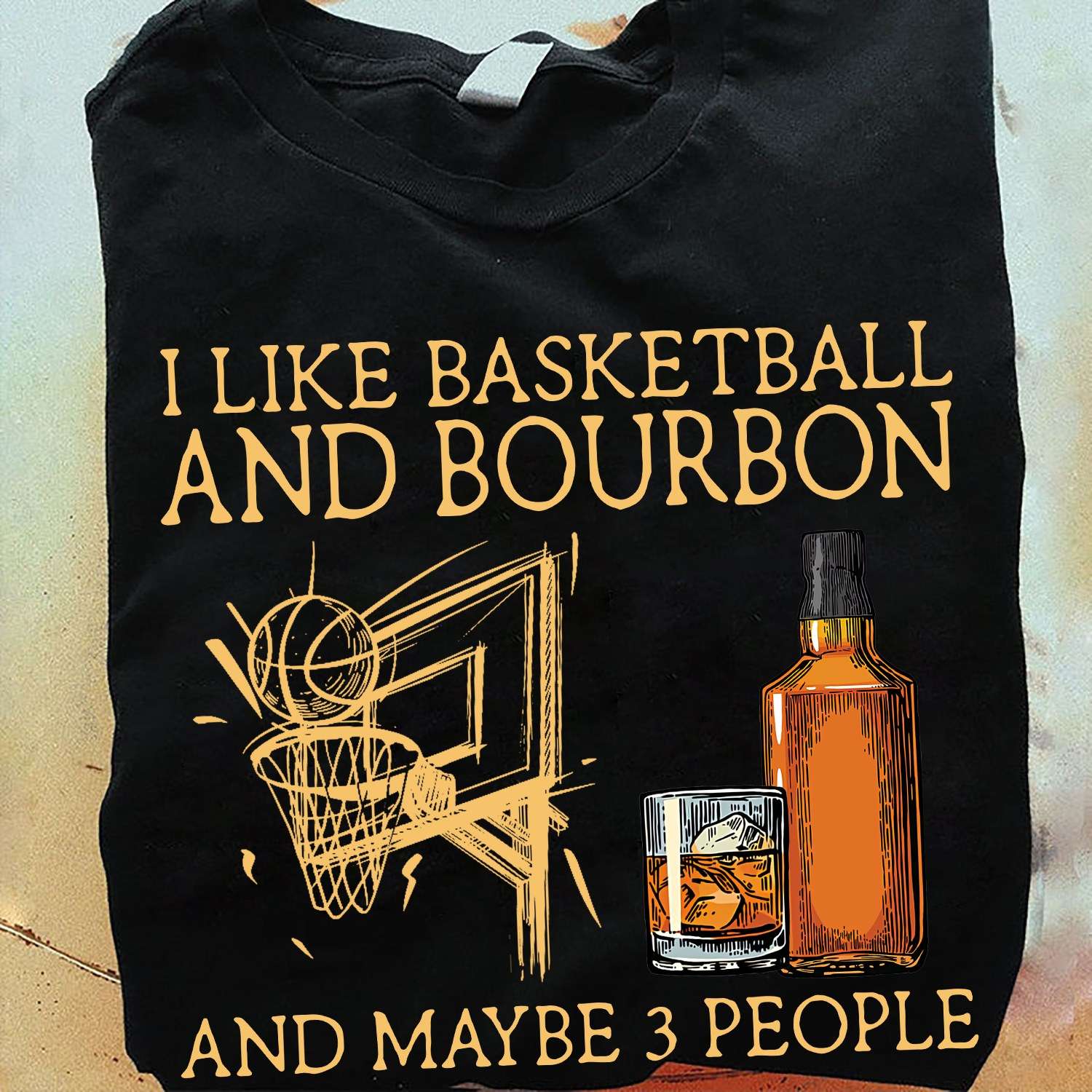 Basketball Bourbon - I like basketball and bourbon and maybe 3 people