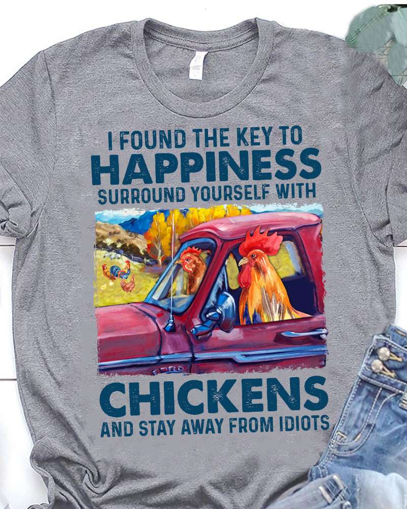 Chicken Tees Gifts - I found the key to happiness surround your self with chickens