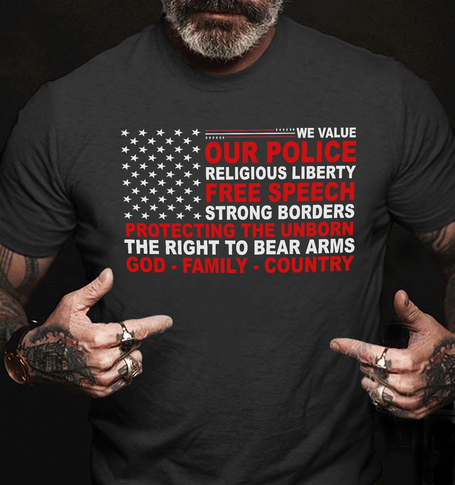 We value our police religions liberty free speech strong border protecting the unborn