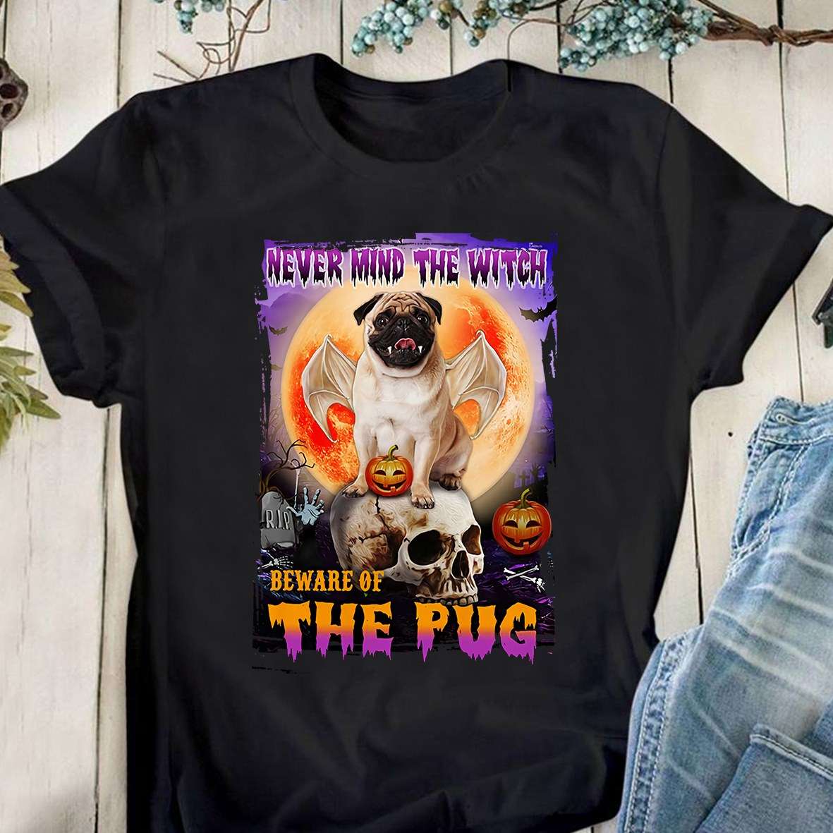 Witch Pugdog, Halloween Skull - Never mind the witch beware of the pug