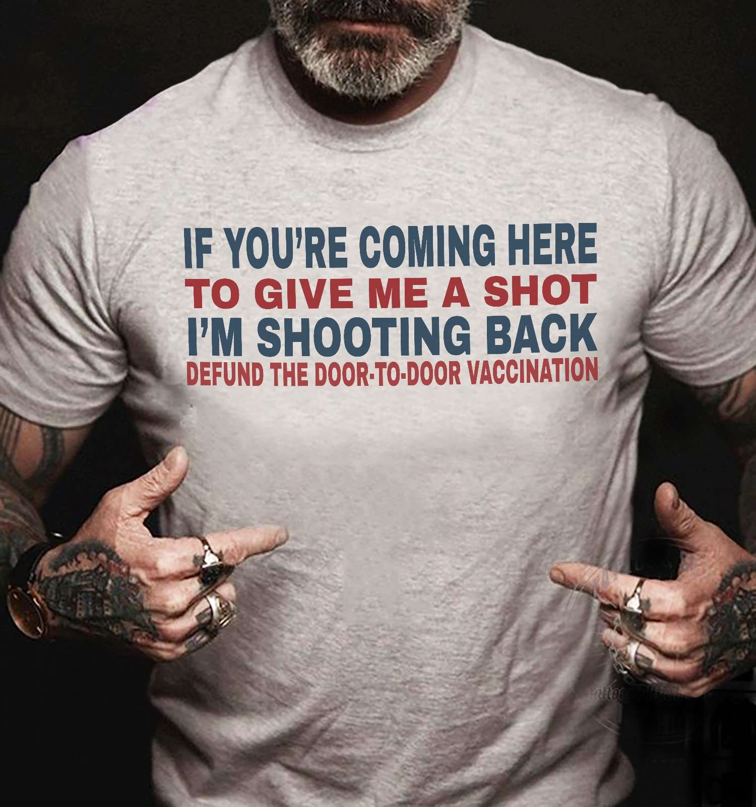 If you're coming here to give me a shot i'm shooting back defund the door to door vaccination