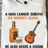 Whiskey Guitar - A man cannot survive on whiskey alone he also needs a guitar