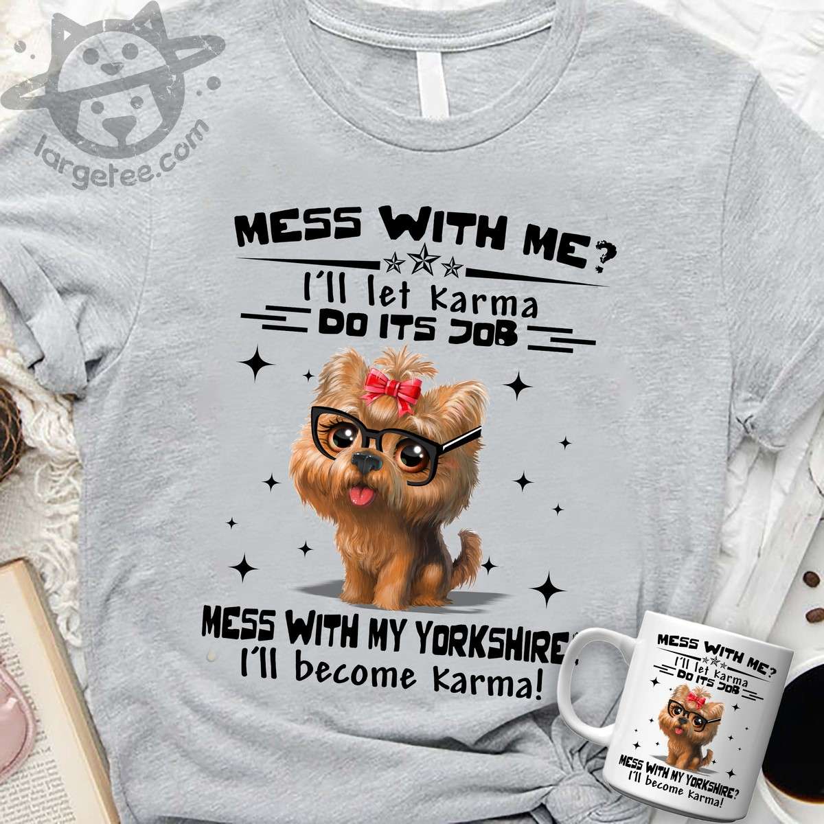Pet Yorshire - Mess with me? I'll let karma do its job mess with my yorkshire i'll become karma