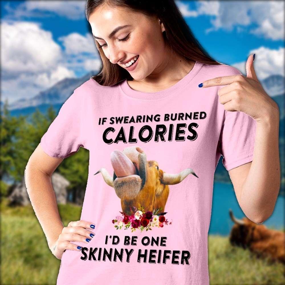 Skinny Heifer - If swearing burned calories i'd be one skinny heifer